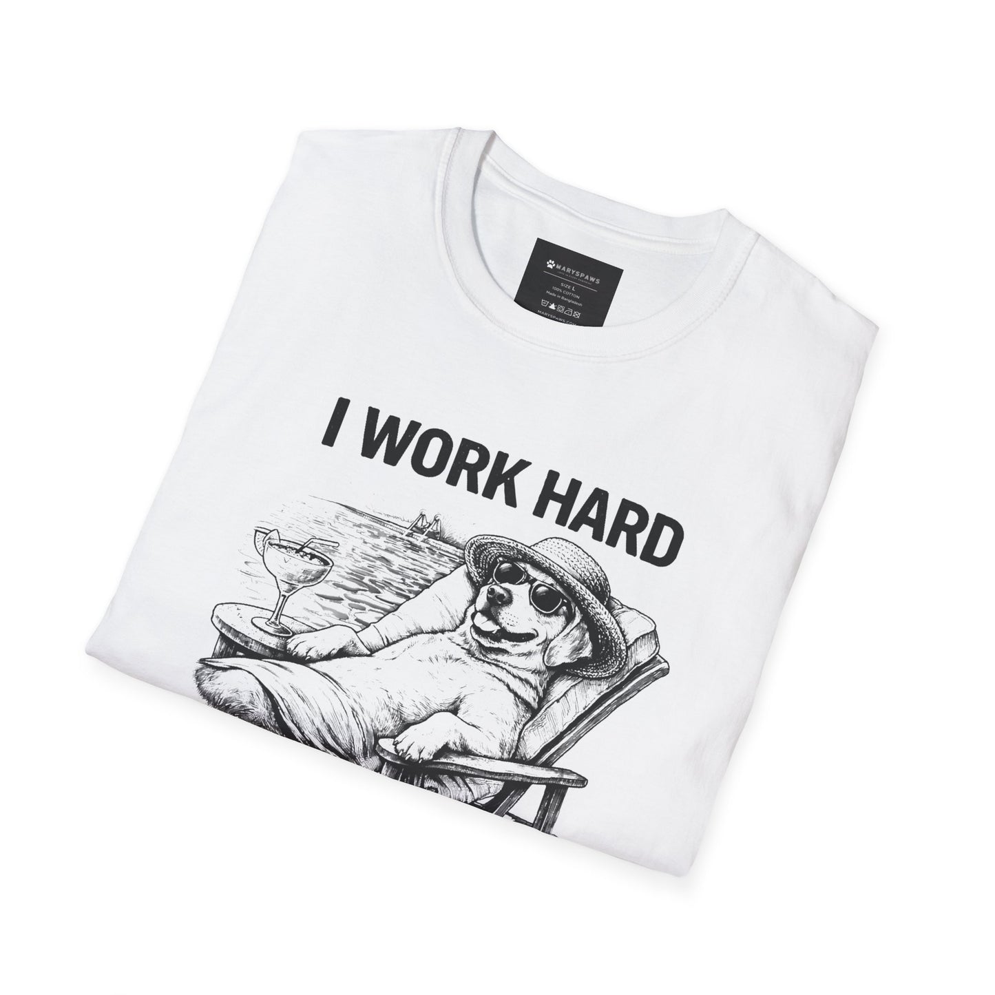 I Work Hard So My Dog Has a Better Life T-Shirt