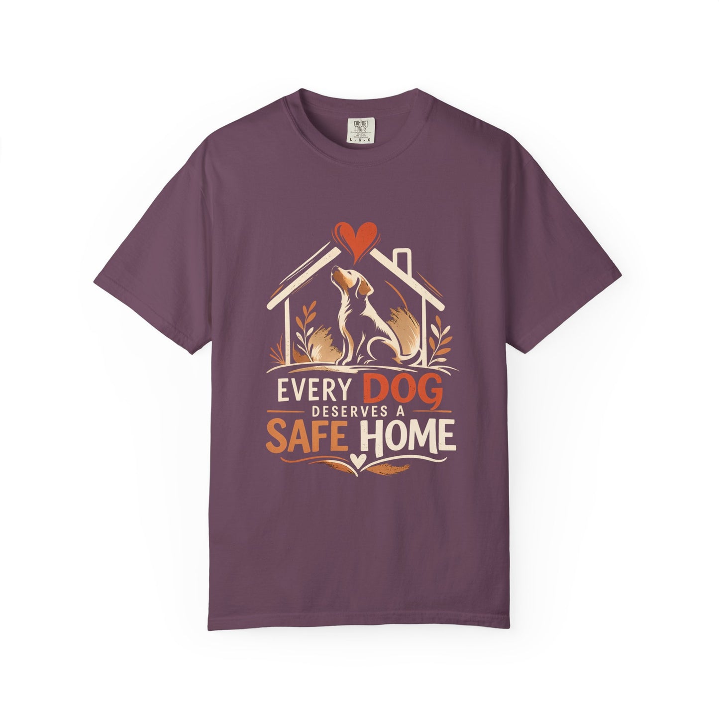 Dog Safe Home T-Shirt — Every Dog Safe Home Rescue Pet Tee