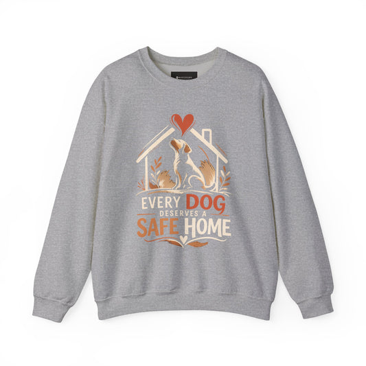 Crewneck Sweatshirt - "Every Dog Deserves a Safe Home" Rescue Pet Advocacy Sweatshirt