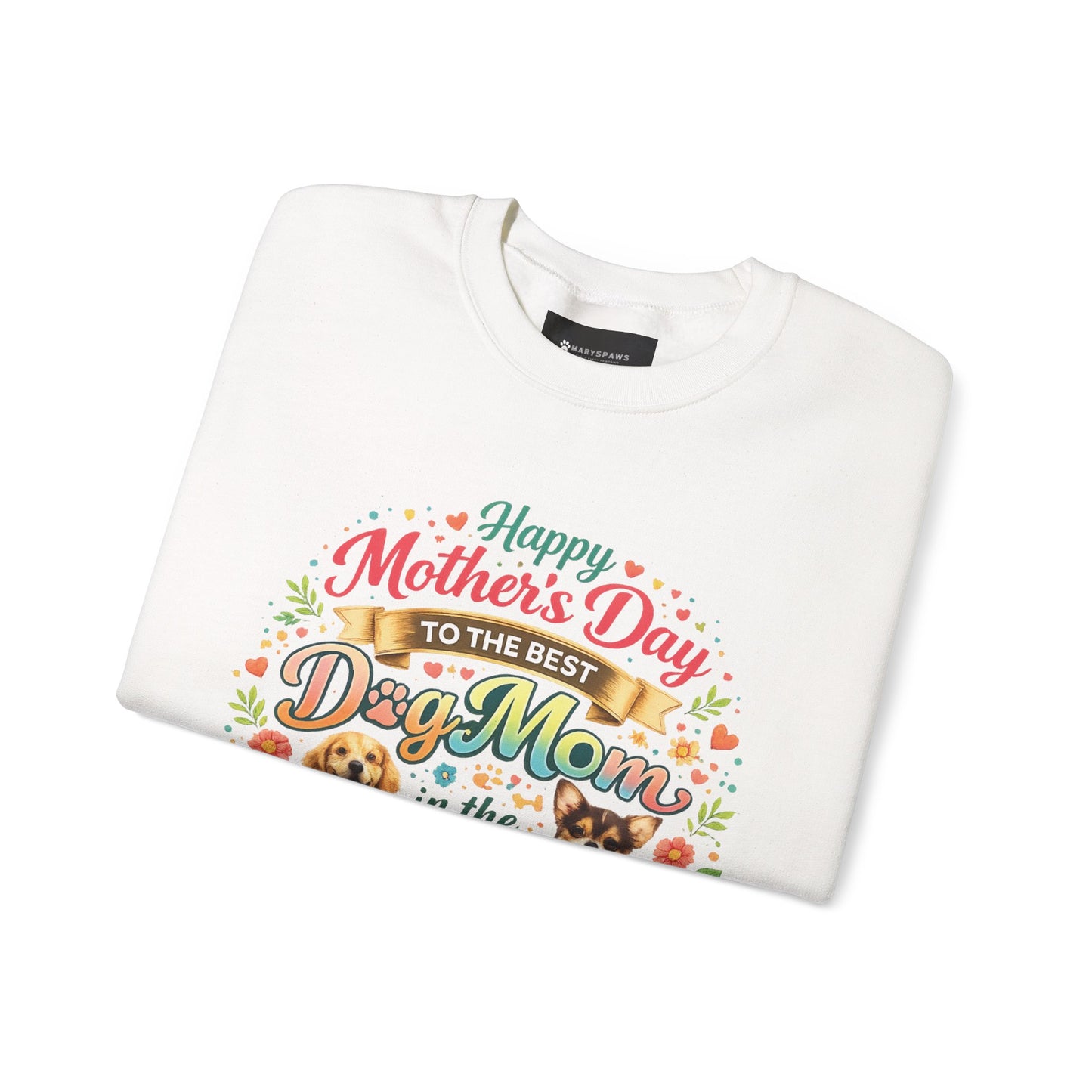 Dog Mom Mother's Day Sweatshirt - "To The Best Dog Mom In The World" Crewneck