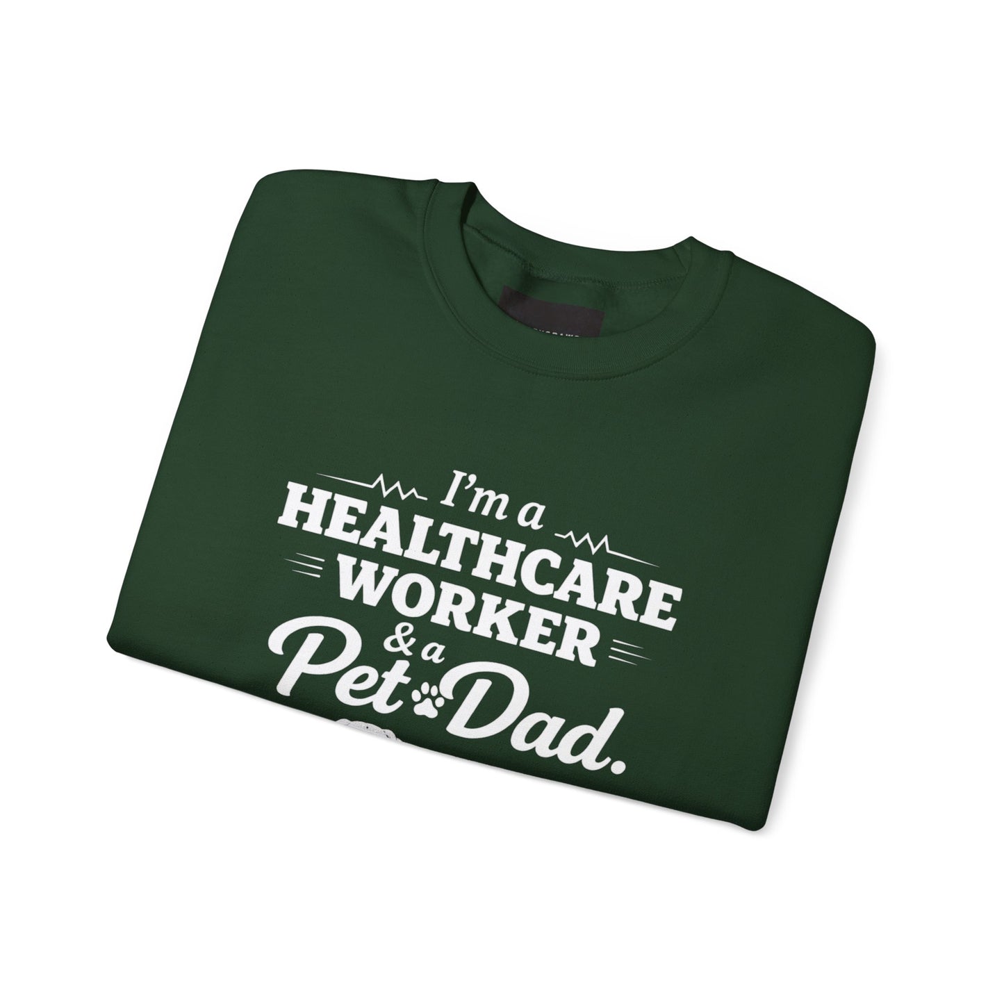 Healthcare Worker & Pet Dad Sweatshirt – "You Can Trust Me" Crewneck