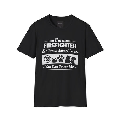 Firefighter & Proud Animal Lover T-Shirt — "I'm a Firefighter & a Proud Animal Lover... You Can Trust Me"