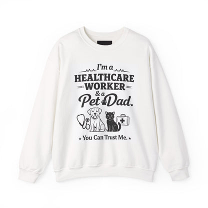 Healthcare Worker & Pet Dad Sweatshirt – "You Can Trust Me" Crewneck