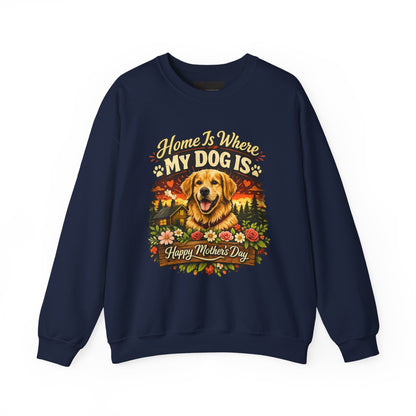Crewneck Sweatshirt - "Home Is Where My Dog Is" Golden Retriever Mother's Day Gift
