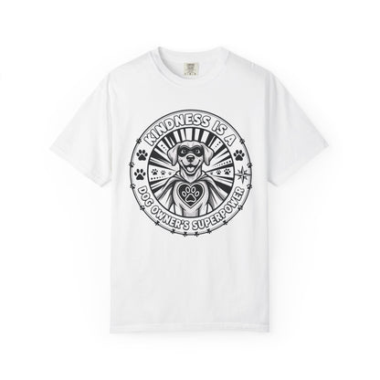 Kindness Is A Dog Owner's Superpower T-Shirt