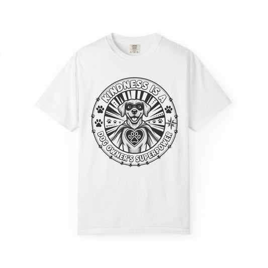 Kindness Is A Dog Owner's Superpower T-Shirt