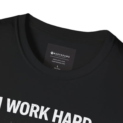 I Work Hard So My Dog Has a Better Life T-Shirt