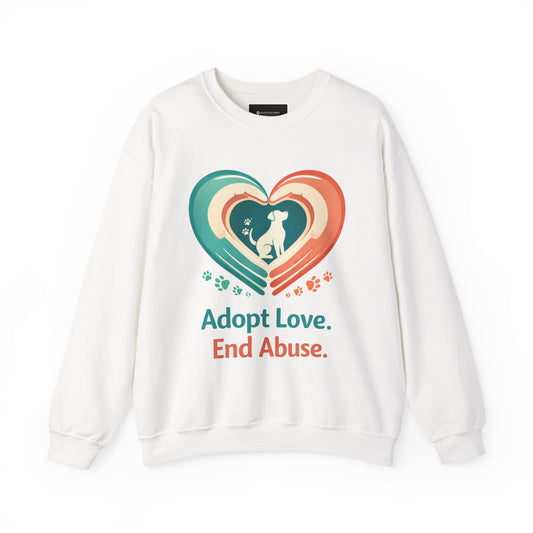 Adopt Love. End Abuse. Sweatshirt — Animal Rescue Crewneck