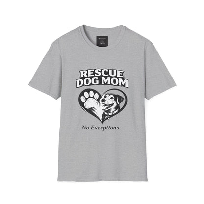Rescue Dog Mom T-Shirt – "No Exceptions." Rescue Pet Lover Tee
