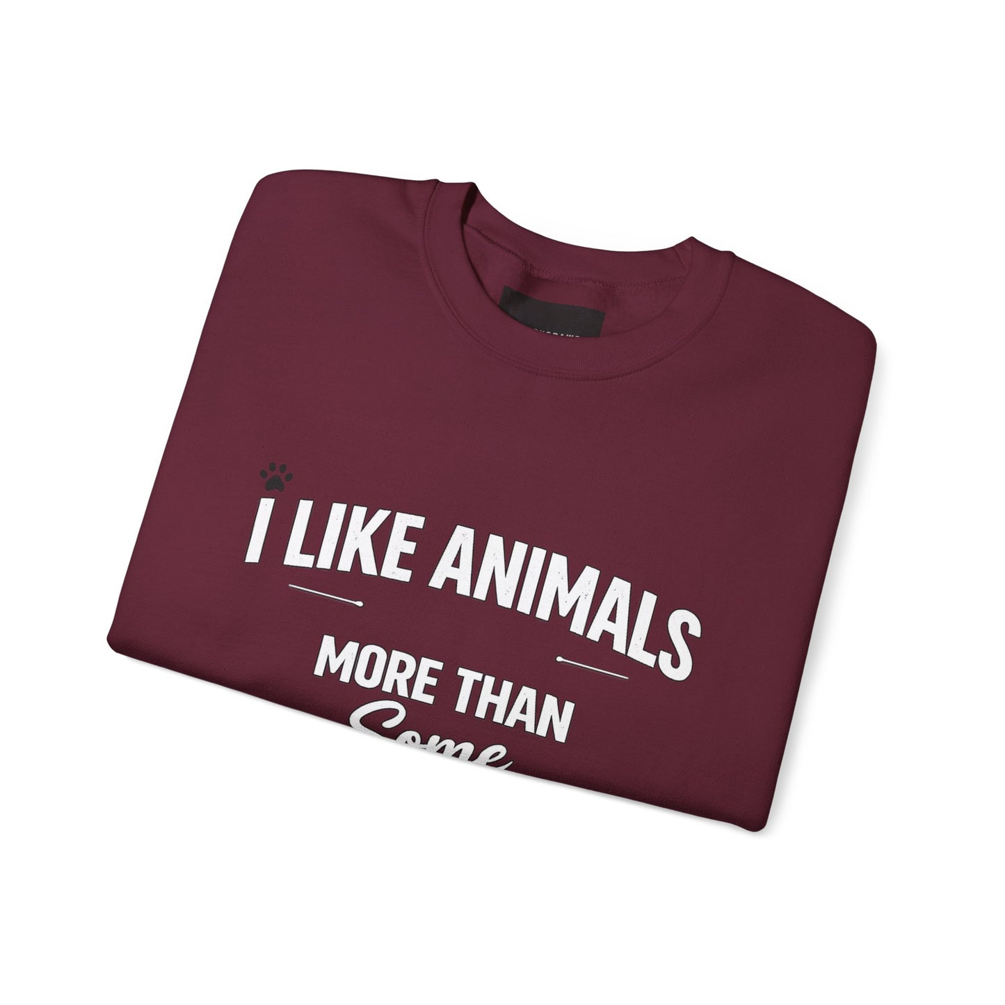 Crewneck Sweatshirt - "I Like Animals More Than Some Humans" Funny Animal Lover Pullover