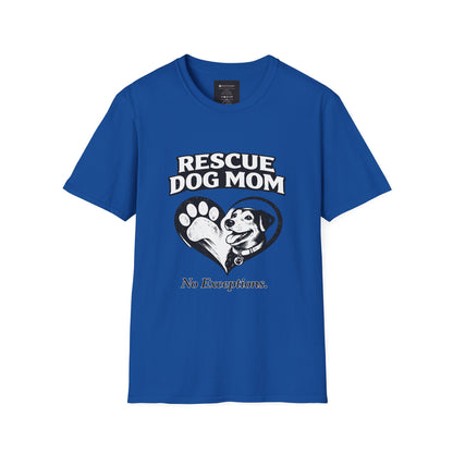 Rescue Dog Mom T-Shirt – "No Exceptions." Rescue Pet Lover Tee