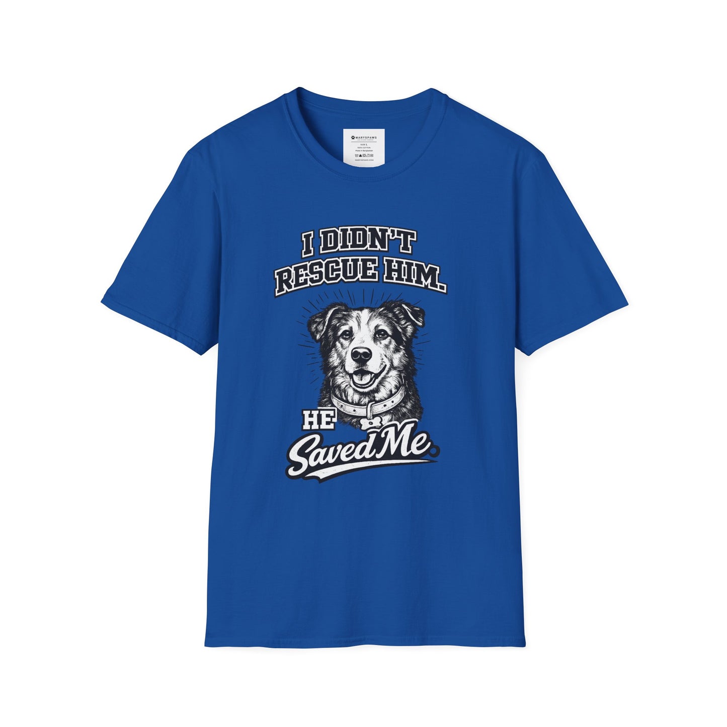 Rescue Dog T-Shirt — "I Didn't Rescue Him, He Saved Me" Illustration