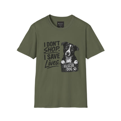 Rescue Dog T-Shirt — "I Don't Shop. I Save Lives." Adopt Don’t Shop Rescue Tee