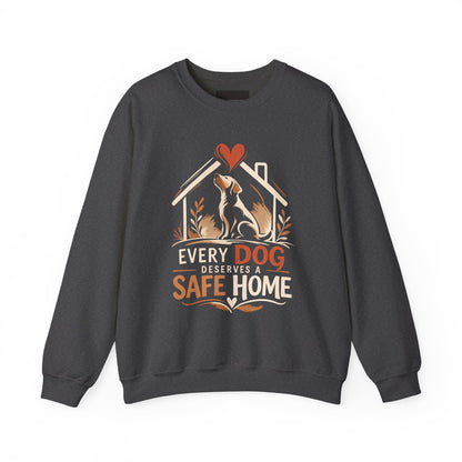 Crewneck Sweatshirt - "Every Dog Deserves a Safe Home" Rescue Pet Advocacy Sweatshirt