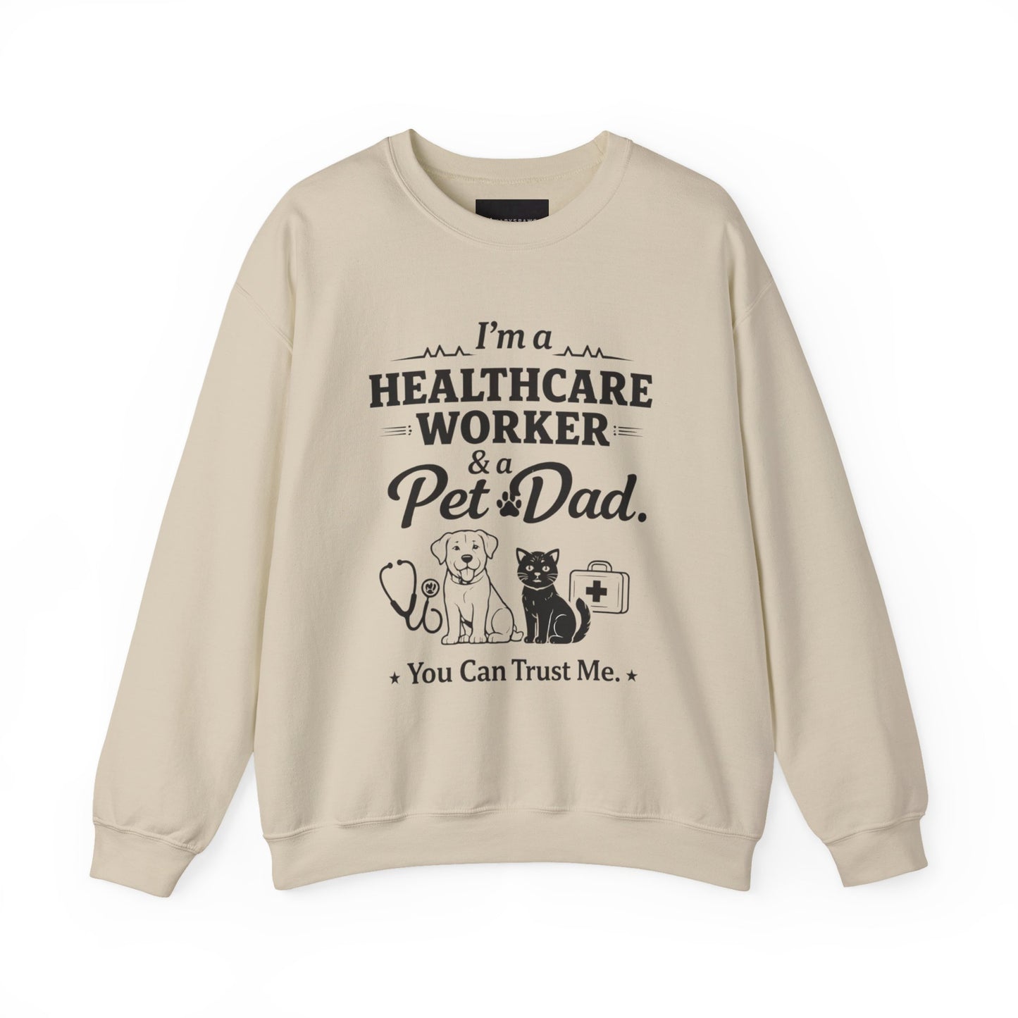 Healthcare Worker & Pet Dad Sweatshirt – "You Can Trust Me" Crewneck