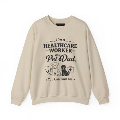 Healthcare Worker & Pet Dad Sweatshirt – "You Can Trust Me" Crewneck