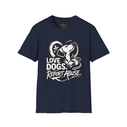 Love Dogs Report Abuse T-Shirt — Dog Rescue Awareness Tee