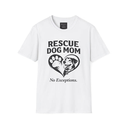 Rescue Dog Mom T-Shirt – "No Exceptions." Rescue Pet Lover Tee