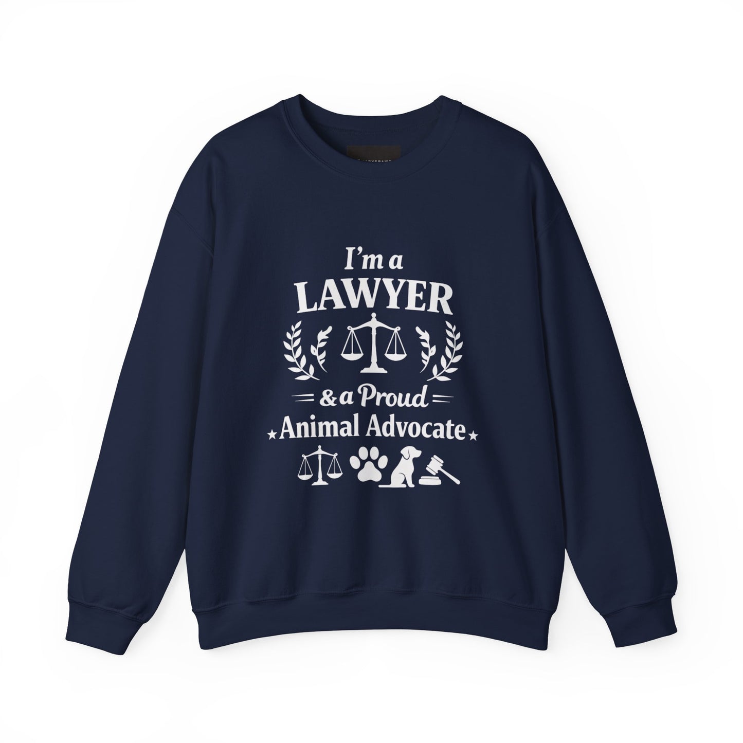 Lawyer & Proud Animal Advocate Sweatshirt — I'm a Lawyer Design
