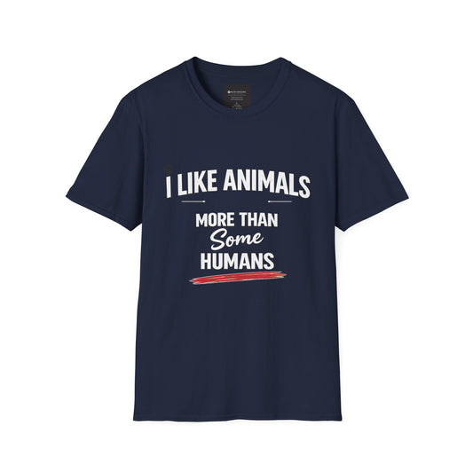 I Like Animals More Than Some Humans T-Shirt — Funny Pet Lover Tee