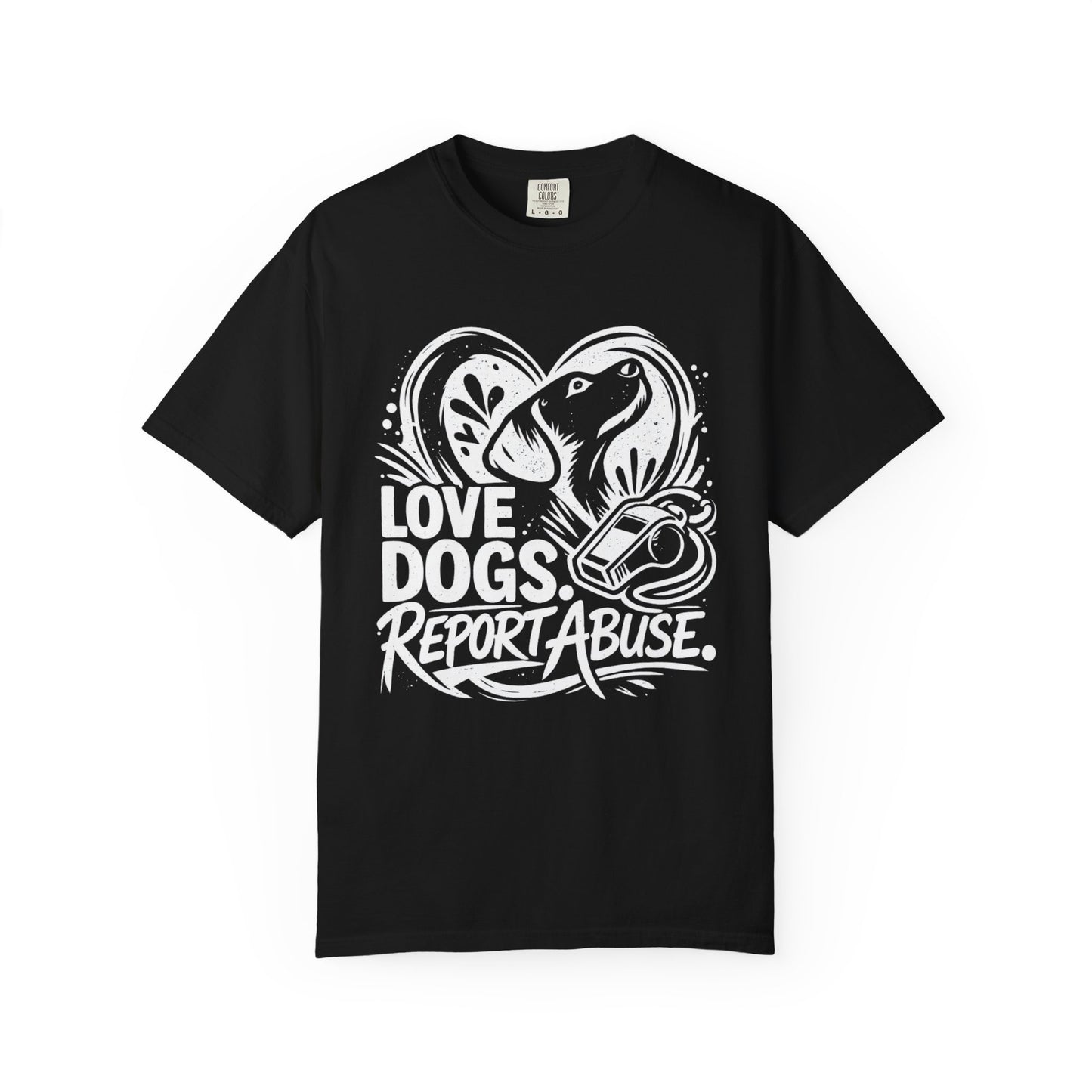 Love Dogs Report Abuse T-Shirt — Rescue Awareness Dog Lover Tee