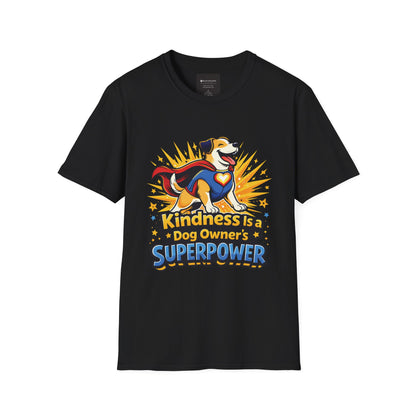 Kindness Is a Dog Owner's Superpower T-Shirt — V2 Superhero Dog Lover Tee