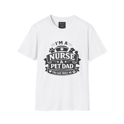 Nurse & Pet Dad T-Shirt — "I'm a Nurse & Pet Dad, You Can Trust Me" Graphic Tee