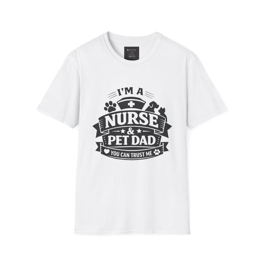 Nurse & Pet Dad T-Shirt — "I'm a Nurse & Pet Dad, You Can Trust Me" Graphic Tee