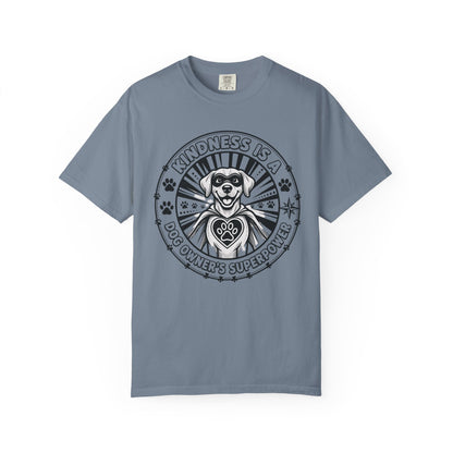Kindness Is A Dog Owner's Superpower T-Shirt