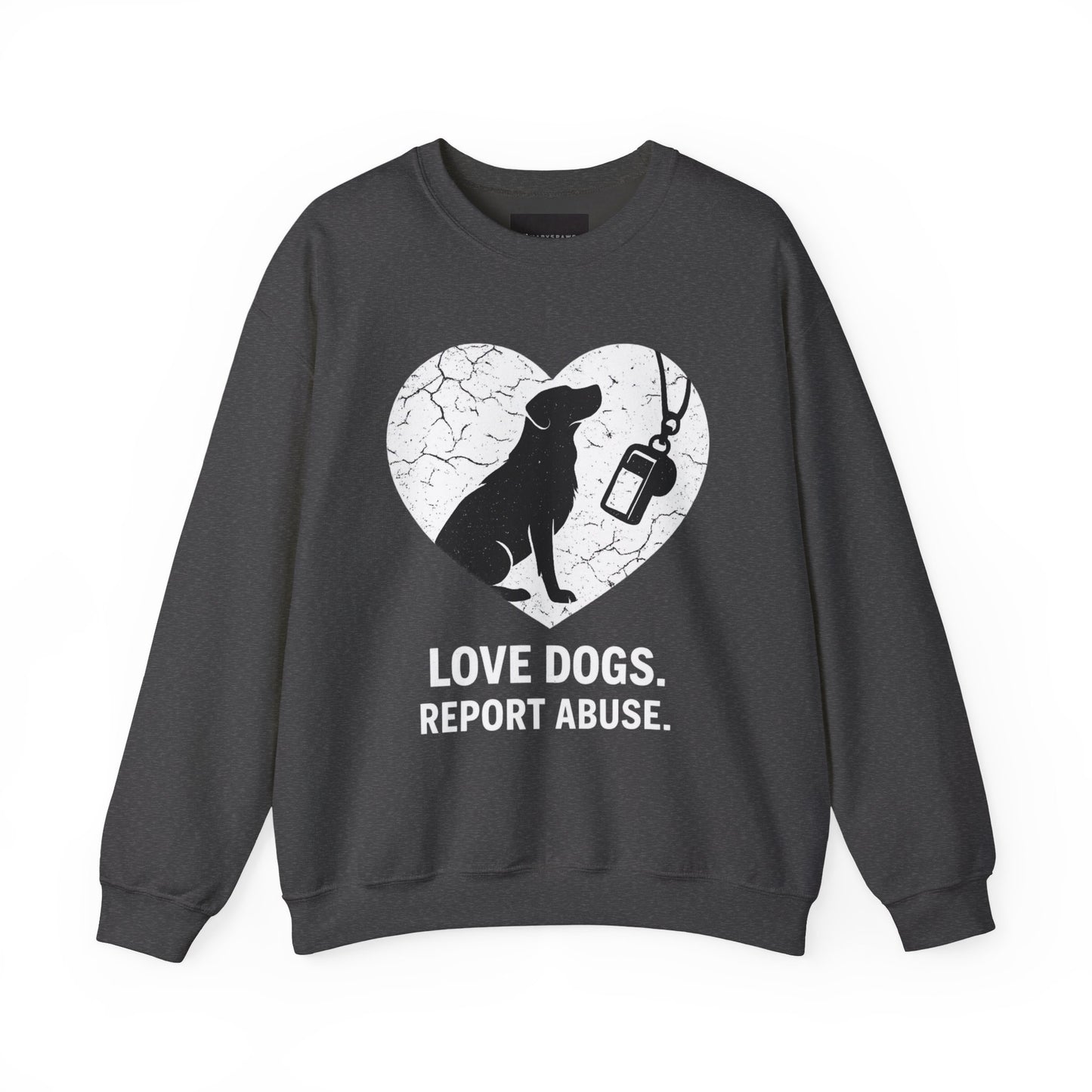Dog Rescue Charity Sweatshirt — “Love Dogs. Report Abuse.” Awareness Crewneck