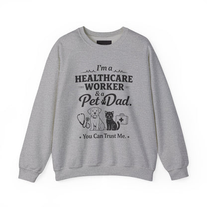 Healthcare Worker & Pet Dad Sweatshirt – "You Can Trust Me" Crewneck