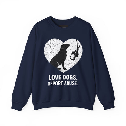 Dog Rescue Charity Sweatshirt — “Love Dogs. Report Abuse.” Awareness Crewneck