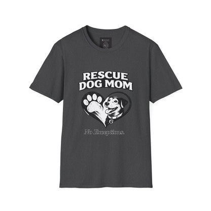 Rescue Dog Mom T-Shirt – "No Exceptions." Rescue Pet Lover Tee