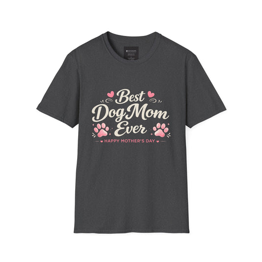 Best Dog Mom Ever T-Shirt – Mother's Day Dog Mom Gift