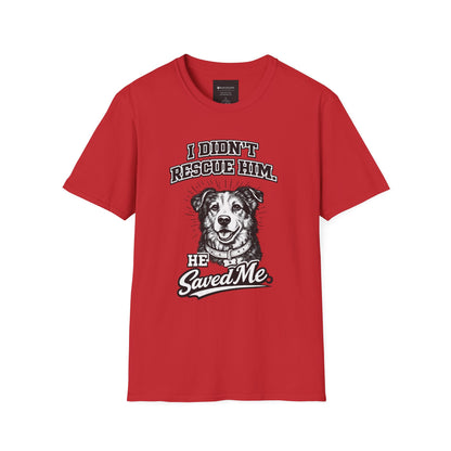 Rescue Dog T-Shirt — "I Didn't Rescue Him, He Saved Me" Illustration