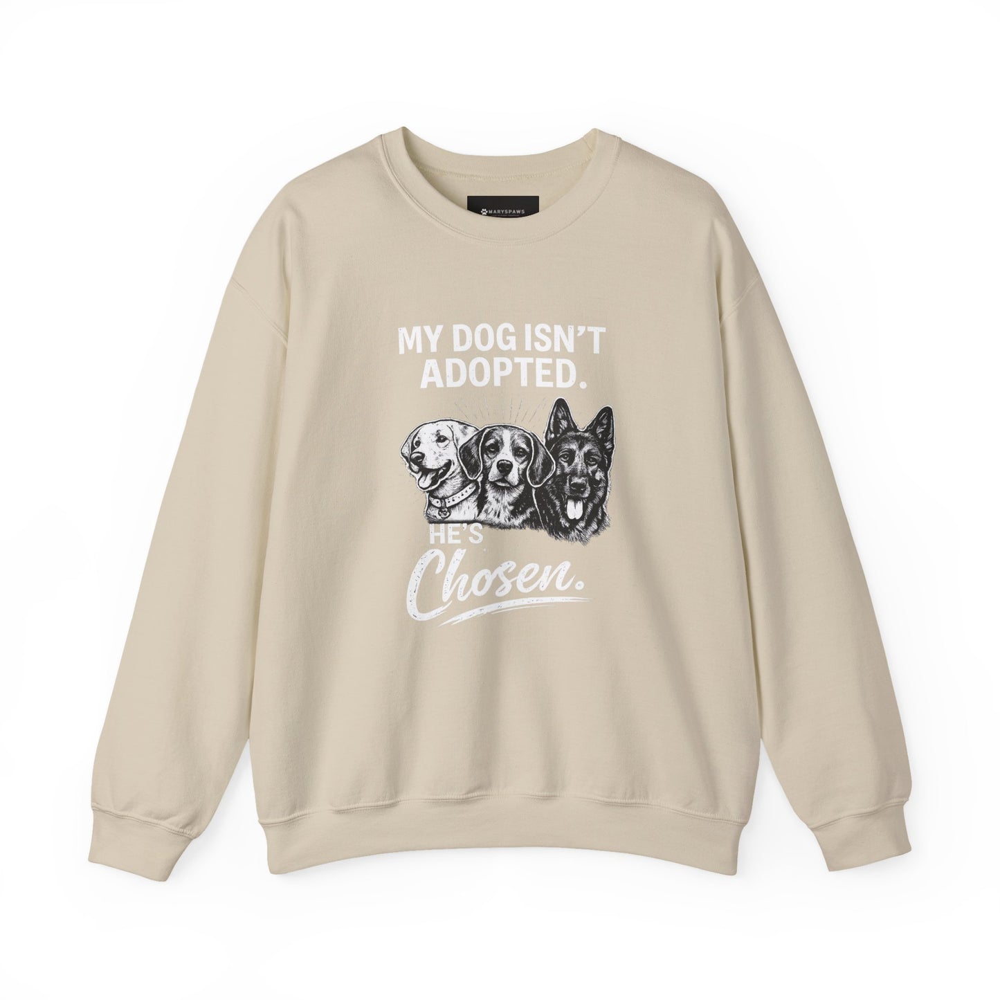 Crewneck Sweatshirt — "My Dog Isn't Adopted. He's Chosen." Rescue Pet Lover Pullover