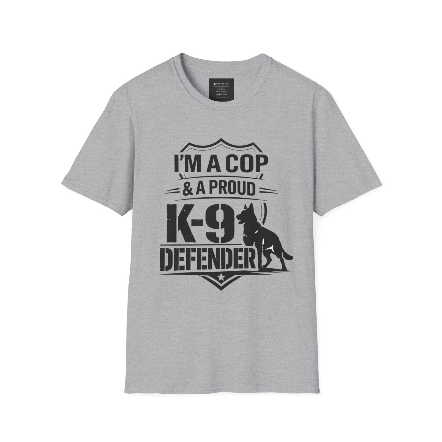 I’m A Cop & A Proud K-9 Defender T-Shirt