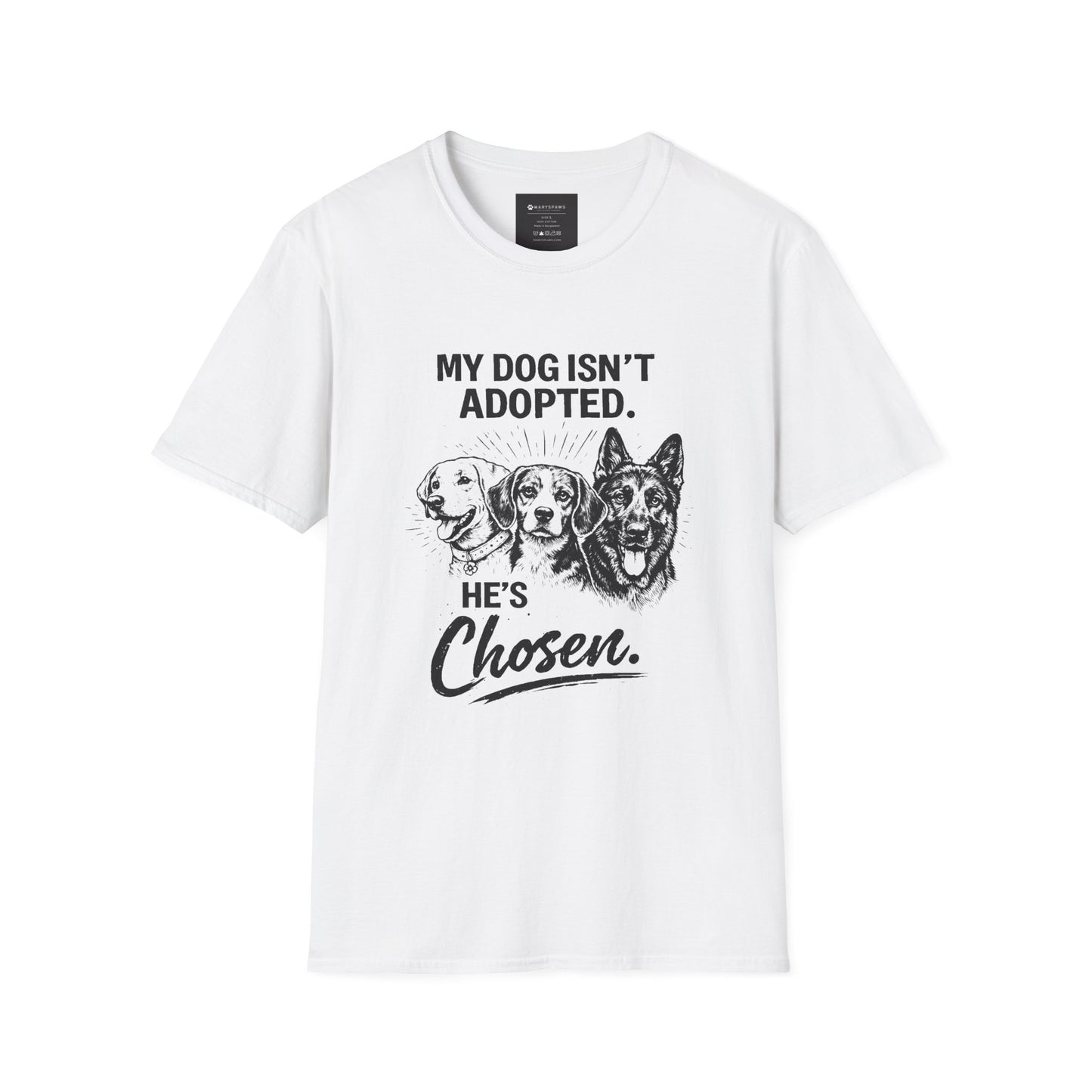 Dog Lover T-Shirt — “My Dog Isn't Adopted. He's Chosen.” Graphic Tee