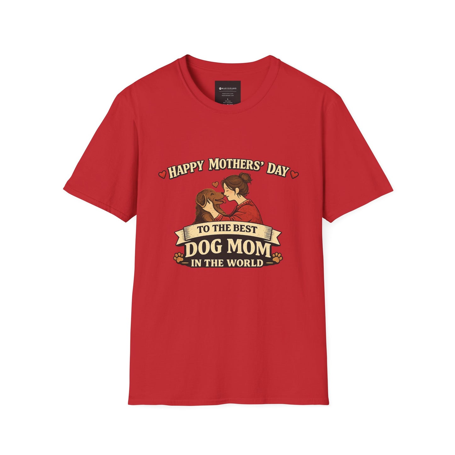 Mother's Day Dog Mom T-Shirt – "Happy Mother's Day to the Best Dog Mom in the Whole World"