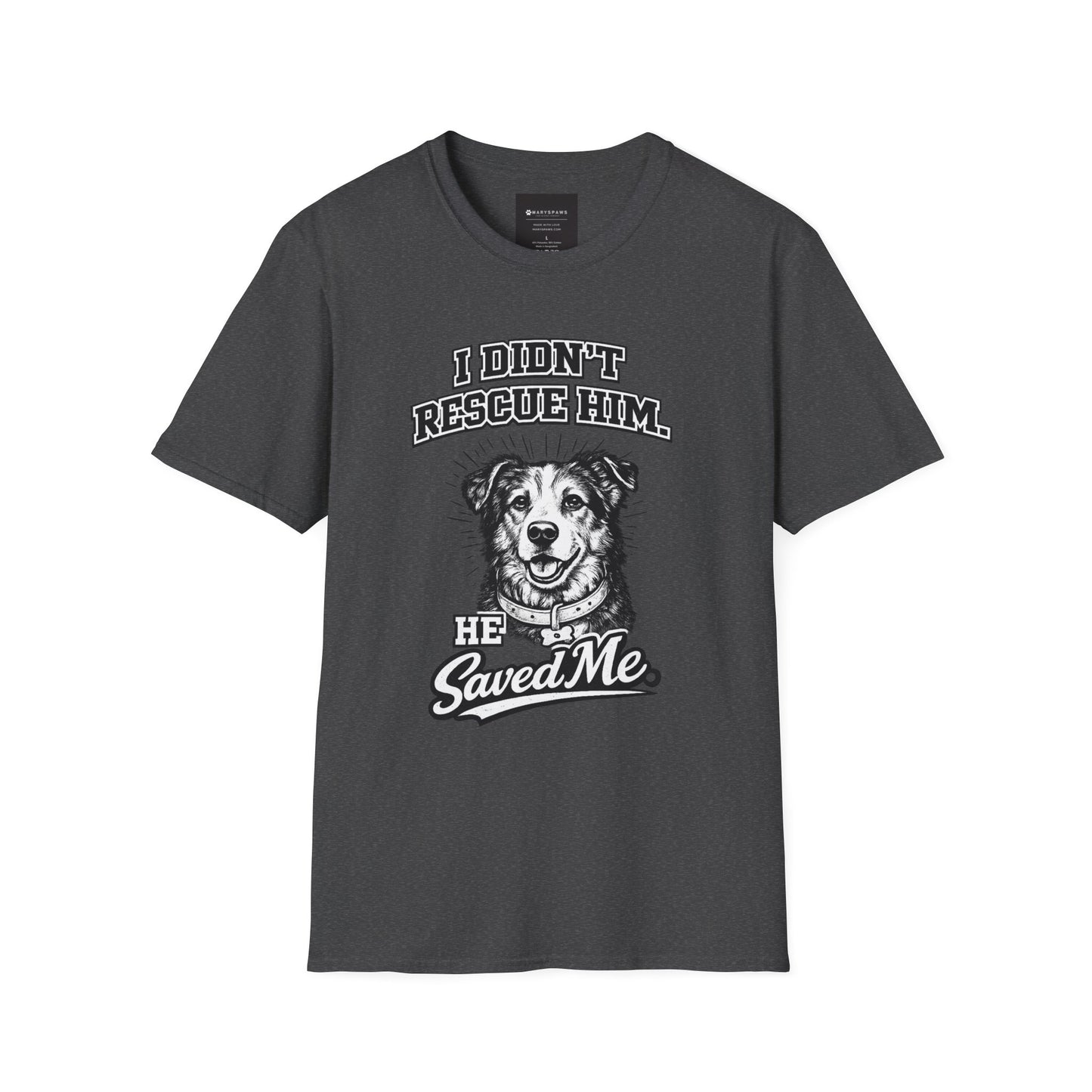 Rescue Dog T-Shirt — "I Didn't Rescue Him, He Saved Me" Illustration