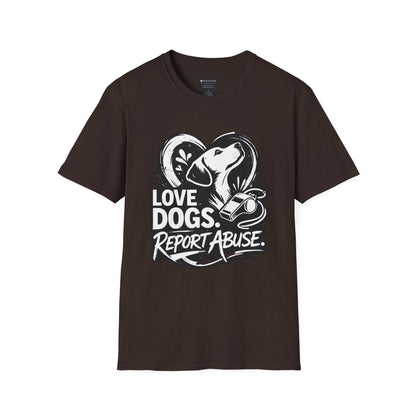 Love Dogs Report Abuse T-Shirt — Dog Rescue Awareness Tee