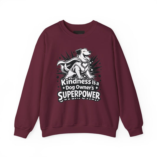 Kindness Is a Dog Owner’s Superpower Sweatshirt