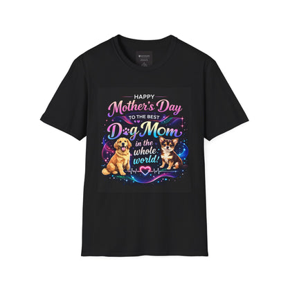 Mother's Day Dog Mom T-Shirt – "Happy Mother's Day to the Best Dog Mom in the Whole World"