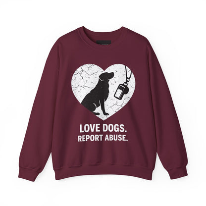 Dog Rescue Charity Sweatshirt — “Love Dogs. Report Abuse.” Awareness Crewneck