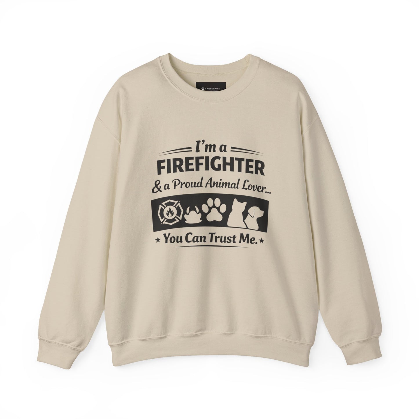 Firefighter & Proud Animal Lover Crewneck Sweatshirt — "I'm a Firefighter & a Proud Animal Lover, You Can Trust Me"