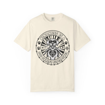Kindness Is A Dog Owner's Superpower T-Shirt