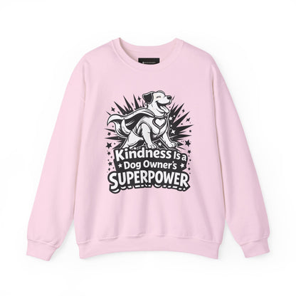 Kindness Is a Dog Owner’s Superpower Sweatshirt