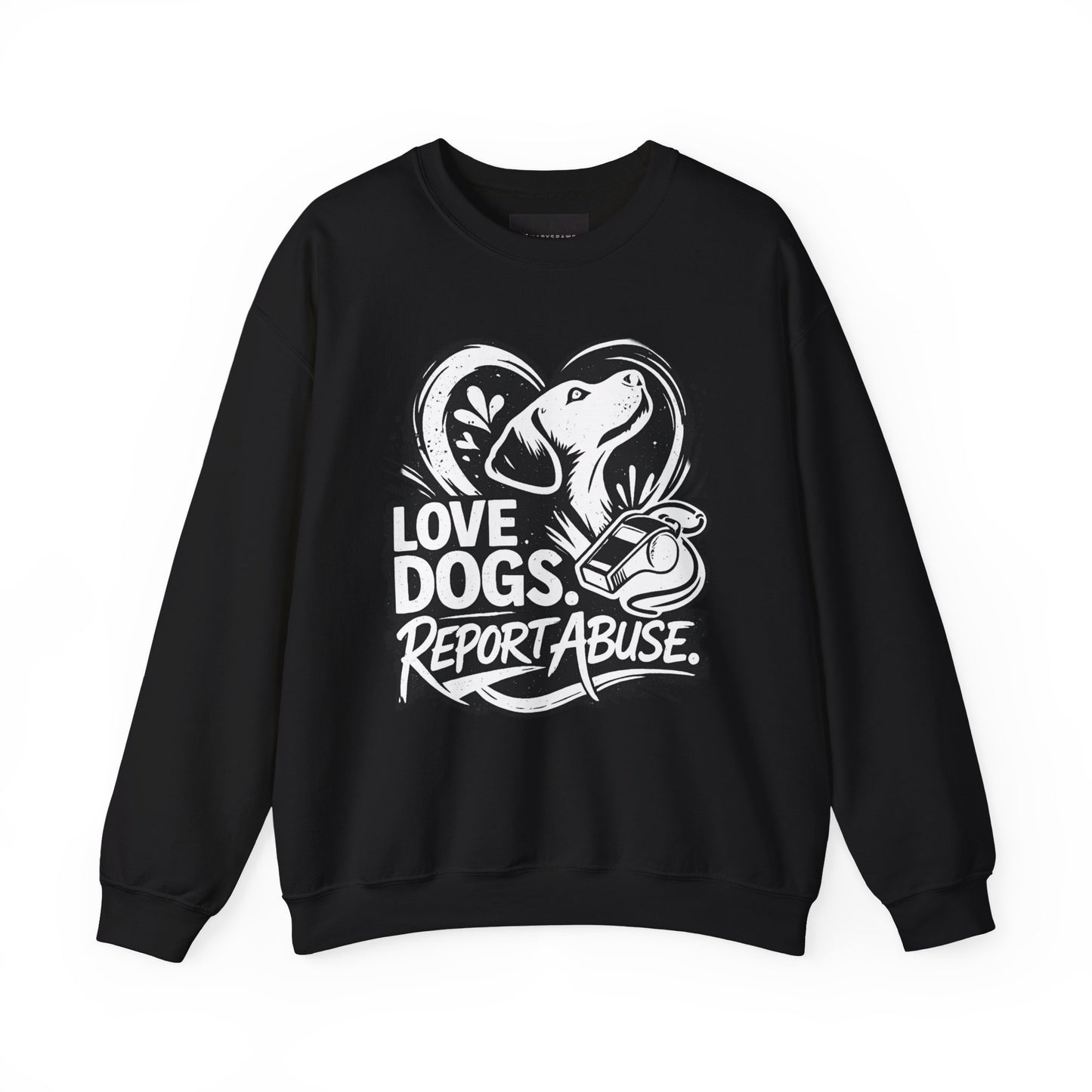 Dog Lover Sweatshirt - "Love Dogs. Report Abuse." Rescue Advocacy Crewneck