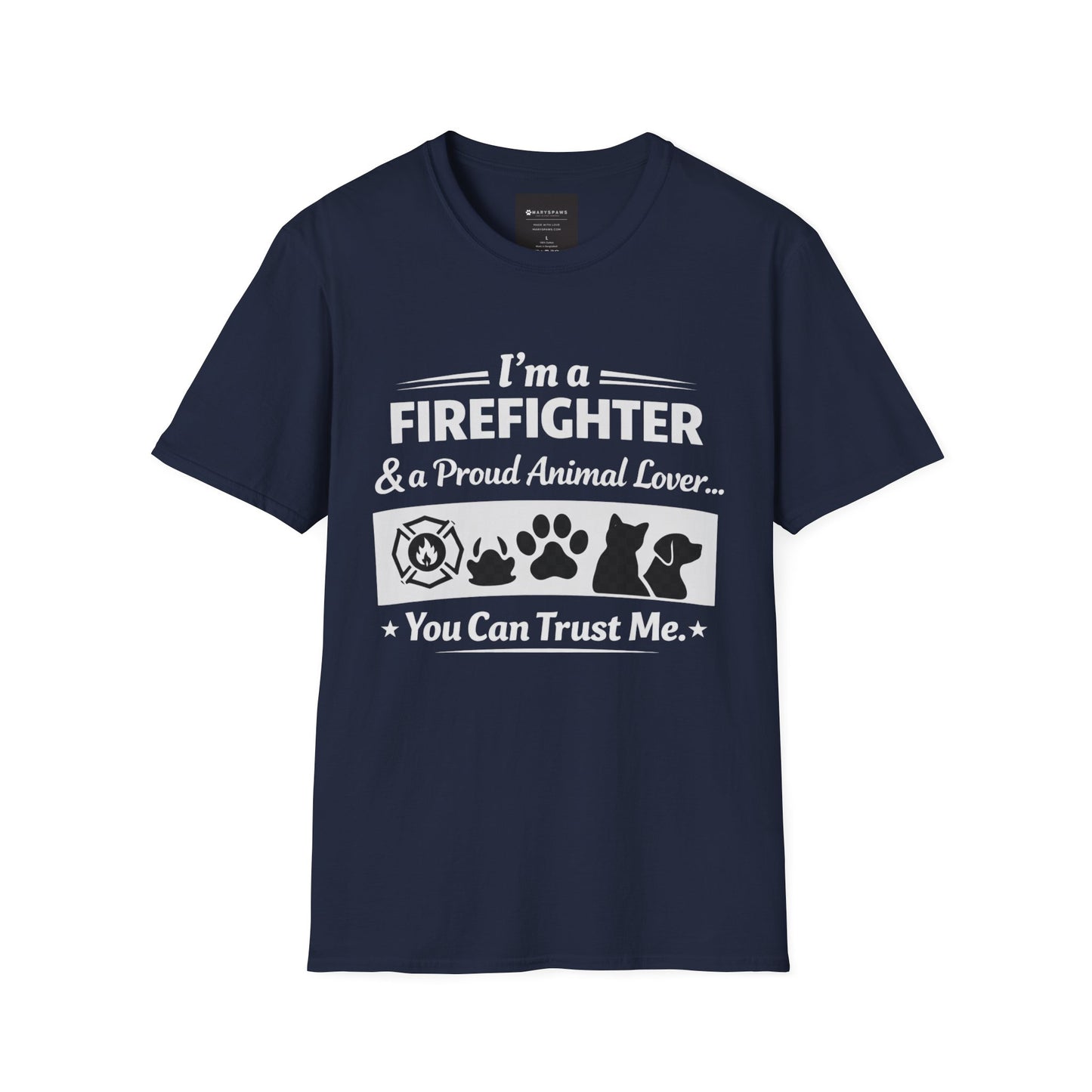 Firefighter & Proud Animal Lover T-Shirt — "I'm a Firefighter & a Proud Animal Lover... You Can Trust Me"
