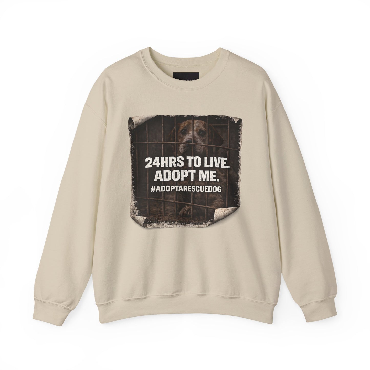 Crewneck Sweatshirt - "24HRS TO LIVE. ADOPT ME." Rescue Dog Adoption Awareness Pullover
